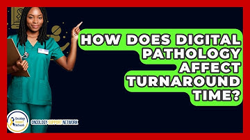 How Does Digital Pathology Affect Turnaround Time? - Oncology Support Network