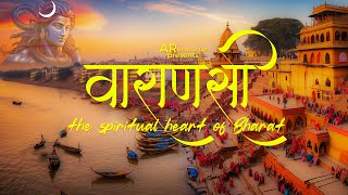 Varanasi: The Spiritual Heart of Bharat |  AR productions I CINEMATIC