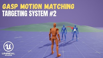 UE5 GASP Motion Matching - Targeting System #2
