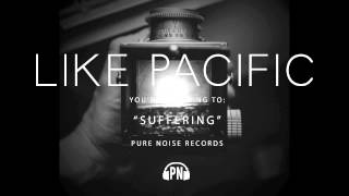 Video thumbnail of "Like Pacific "Suffering""