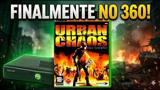 URBAN CHAOS on XBOX 360? NOW RUNS PERFECTLY!