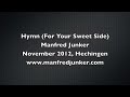 Manfred Junker: Hymn (For Your Sweet Side)