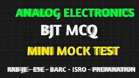 ANALOG ELECTRONICS | BJT | TRANSISTOR | IMPORTANT MCQ QUESTIONS ANSWERS TEST | ISRO | BARC  | RRB JE