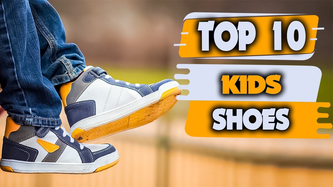 Best Kids Shoes - Top 10 Best Kid Shoes - YouTube