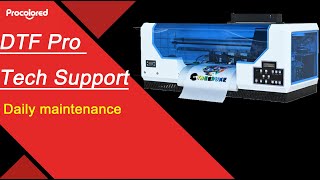DTF pro daily maintenance