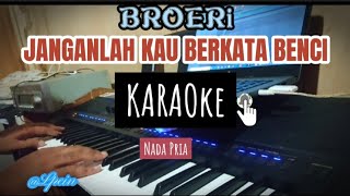 Janganlah Kau Berkata Benci_Broeri_KARAOKE_Nada Pria_Yamaha psr sx900