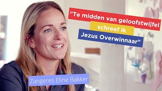 Eline Bakker schreef 'Jezus Overwinnaar' te midden van geloofstwijfel