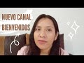 MI PRIMER VIDEO | NUEVO CANAL | BIENVENIDOS 🤎