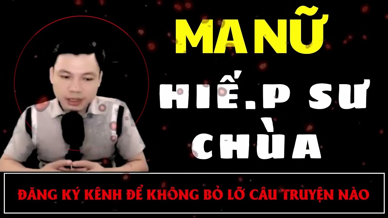 Truyện Ma Mới : MA NỮ HIẾ.P SƯ CHÙA | Truyện Ma MC ĐÌNH SOẠN