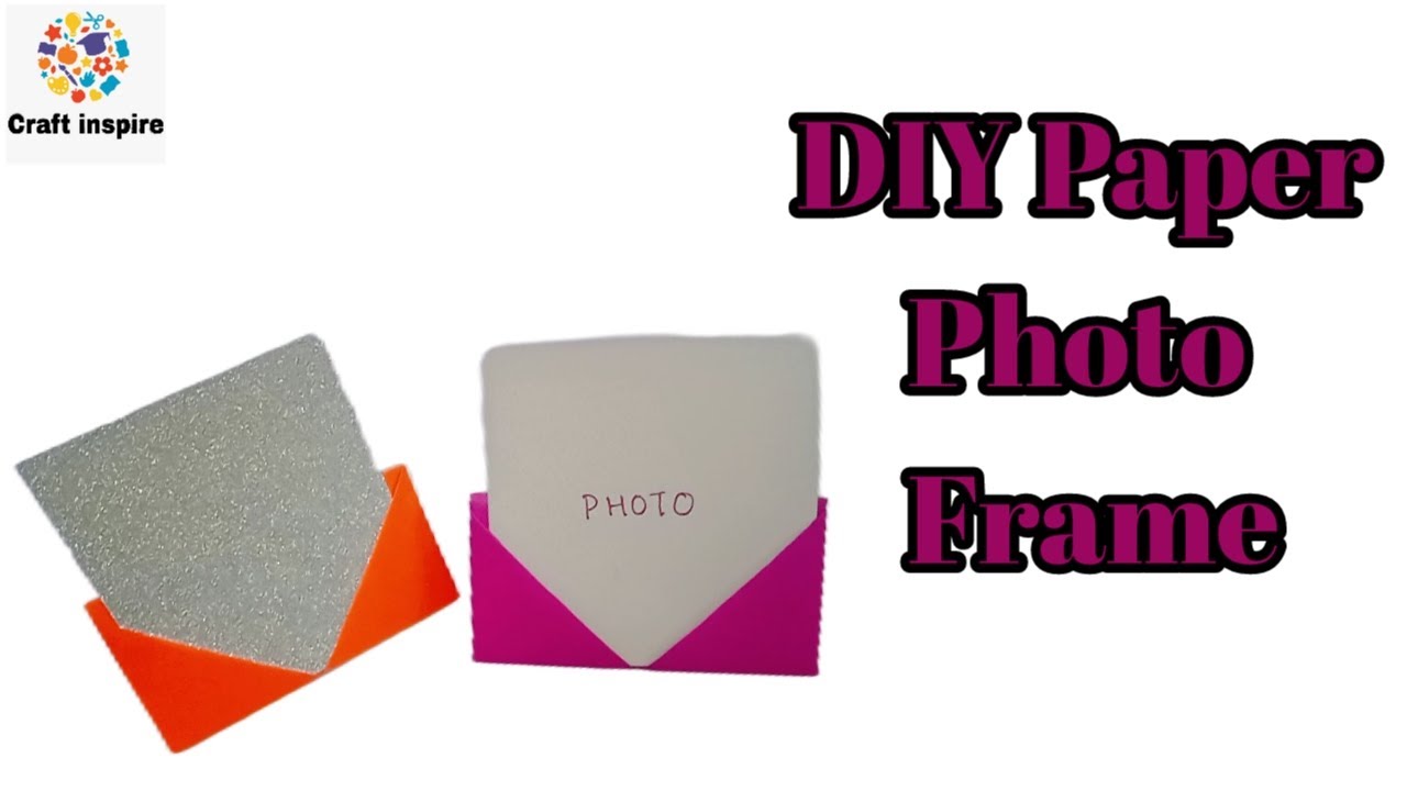 Paper Photo Frame DIY Photo Frame Tutorial Craft Inspire YouTube