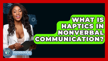 What Is Haptics In Nonverbal Communication? - Psychological Clarity