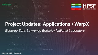 Project Updates Applications - WarpX - Edoardo Zoni, Lawrence Berkeley National Laboratory