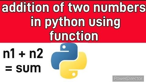 addition of two numbers in python using function.