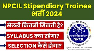 Npcil Stipendiary Trainee Recruitment 2024 Npcil Stipendiary Trainee Salary Npcil Recruitment