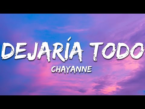 Chayanne Dejaría Todo Letra Lyrics 