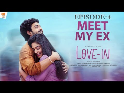 Meet My Ex | Love-In Episode -4 | Bharath Kanth | Likhita Tejomurthula || PAA Studios