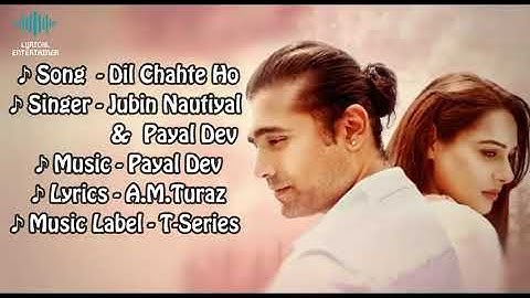 Dil Chahte Ho | Jubin Nautiyal, Mandy Takhar | Payal Dev, A.M.Turaz | Navjit Buttar | Bhushan Kumar