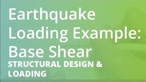 Earthquake Loading Example: Base Shear | Structural Design & Loading