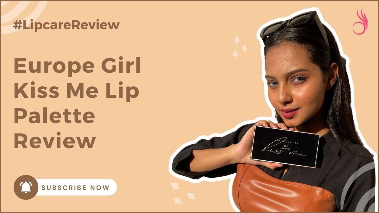 Europe Girl Kiss me Lip Palette Review - Khooobsooorat Unbiased Beauty Review
