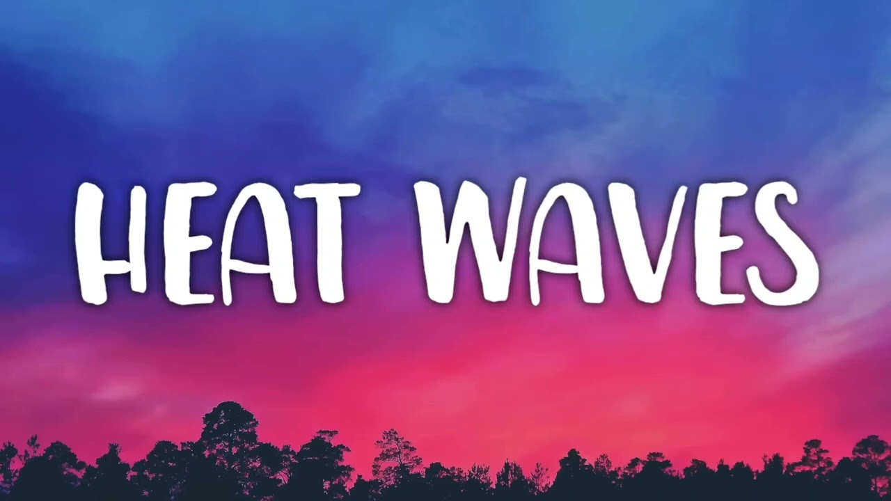 Glass Animals - Heat Waves (Lyrics)