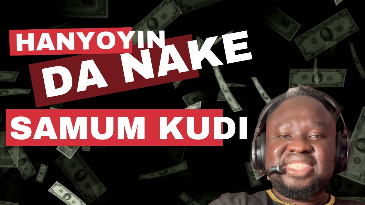 Hanyoyin da nake samun kudi (side hustles) | Adamu Muhammad Dankore
