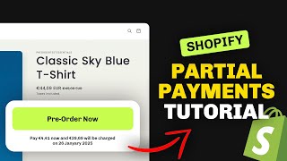 Shopify Partial Payments Tutorial (How to Accept Deposits on Shopify)