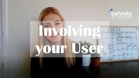 The Value of Involving your End-User in the Design Process | Learning with Belvista Studios