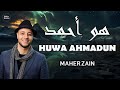 Maher Zain Huwa Ahmadun ماهر زين هو أحمد 