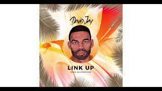 David Jay - Link Up (R&B Dancehall)