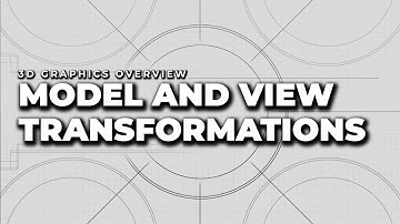 Model and View Transformations | 3D Graphics Overview
