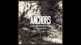 Anchors - Everything&#39;s Amazing And Nobody&#39;s Happy