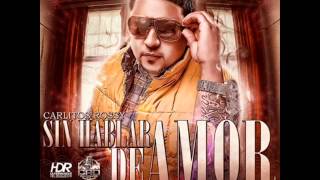 Carlitos Rossy  - Sin Hablar De Amor (Prod. By Jexel & JX)