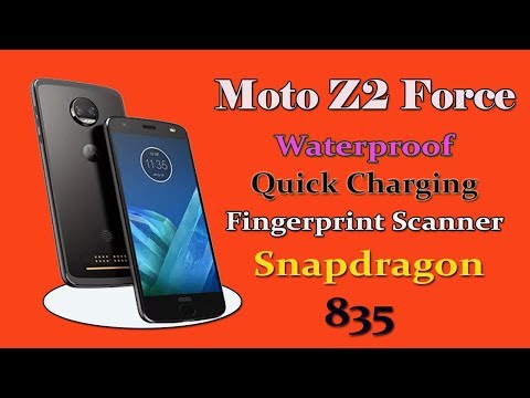 Moto Z2 Force ! Waterproof ! Quick Charging ! Snapdragon 835 ! Super AMOLED Display