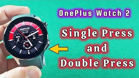 How to change single and double Press button function OnePlus Watch 2