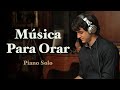 🎹 1 hora de Música Para Orar (Piano Solo) - Tobías Buteler - Música Catolica tInstrumental