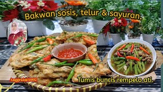 Masak 2 resep!! Bakwan sosis, telur & sayuran dan Sayur tumis buncis rempelo ati. Mantap!!