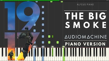 THE BIG SMOKE - AUDIOMACHINE (OST.1917) | Piano Version Tutorial