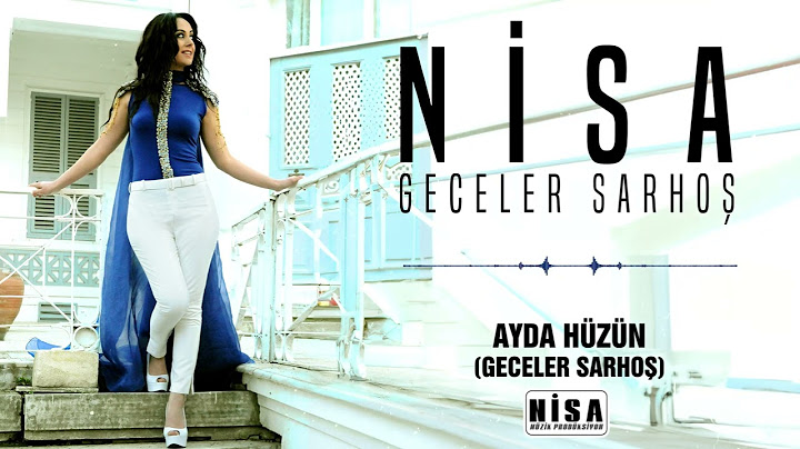 Nisa - Ayda Hüzün : Geceler Sarhoş