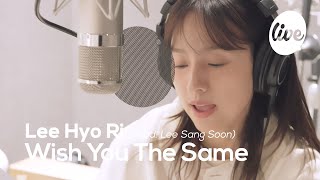 [4K] Lee Hyo Ri - “Wish You The Same (Prod. Lee Sang Soon)” [it's Live] K-POP live music show