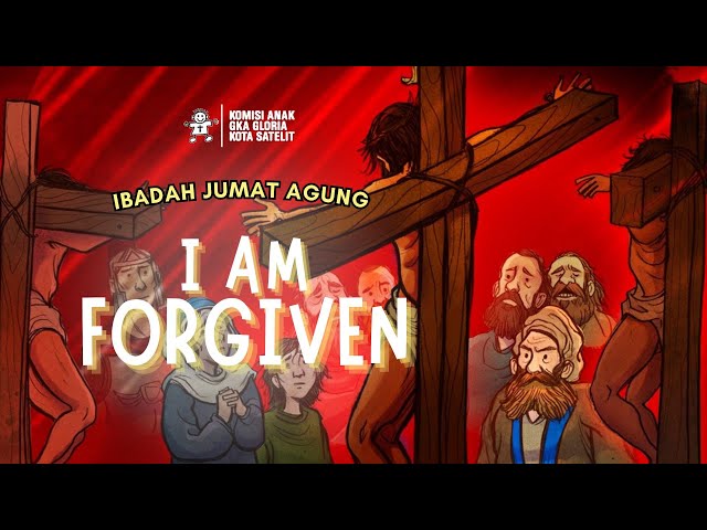 Ibadah Sekolah Minggu - I Am Forgiven - Jumat Agung 2024