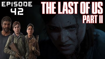 Last of Us 2  - Walkthrough Gameplay PS5 (Full Game) - No Commentary - Episode 42