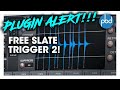 Free Slate Trigger 2! Get That Slate Drums Sound!