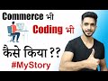 How I Learned Programming (As a Commerce Student) - Learn Coding