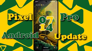 Pixel Updates | Pixel 7 Pro Android 14 Update Initial Impression
