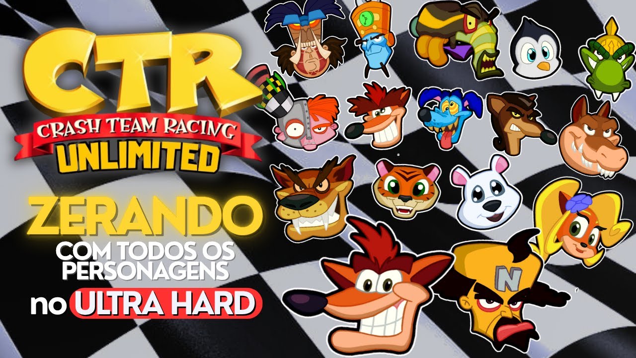 CTR Unlimited – Zerando com TODOS os Personagens no Ultra Hard | Crash ...