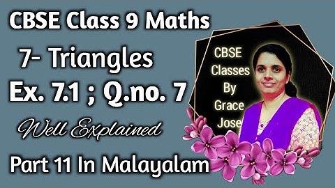 Q.no. 7 Ex.7.1 CBSE Class 9 Maths Chapter 7 Triangles In Malayalam/CBSE Classes By Grace Jose