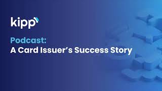 Podcast: A Card Issuer's Success Story