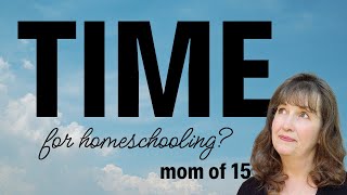How to Find Time for Homeschooling