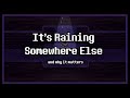 The Importance Of It S Raining Somewhere Else The Importance Of It S Raining Somewhere Else