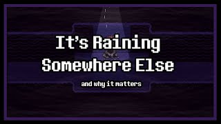 The Importance of It's Raining Somewhere Else